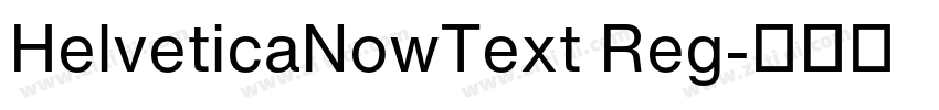 HelveticaNowText Reg字体转换
